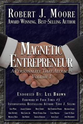 [4a43e] #R.e.a.d# #O.n.l.i.n.e@ Magnetic Entrepreneur: A Personality That Attracts - Robert J Moore !PDF%