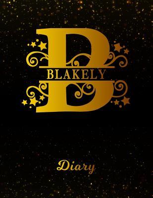 [72d39] ^Read% !Online! Blakely Diary: Letter B Personalized First Name Personal Writing Journal Black Gold Glitteryy Space Effect Cover Daily Diaries for Journalists & Writers Note Taking Write about Your Life & Interests -  #ePub~