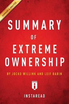 [2149a] ~Full# !Download% Summary of Extreme Ownership: By Jocko Willink and Leif Babin - Includes Analysis - Instaread Summaries ~P.D.F*