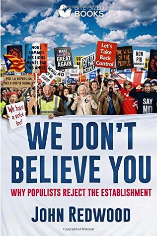 5da70] #D.o.w.n.l.o.a.d* We Don't Believe You: Why Populists and the Establishment See the World Differently (Bite-Sized Public Affairs Books) - John Redwood @ePub%