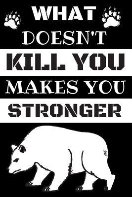 [4f426] %Read# ^Online@ What's Doesn't Kill You Make You Stronger: Lined Notebook / Journal Great For Motivation -  ^e.P.u.b!