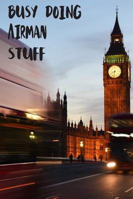 [9e8cd] #Full~ ^Download~ Busy Doing Airman Stuff: Big Ben In Downtown City London With Blurred Red Bus Transportation System Commuting in England Long-Exposure Road Blank Lined Notebook Journal Gift Idea - Buskoo Publishing ~e.P.u.b%