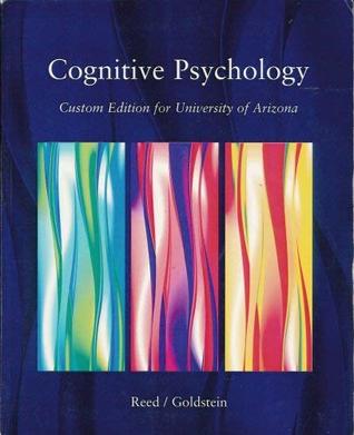 [d9b76] !Read* %Online% Cognitive Psychology - Custom Edition for University of Arizona - Reed / Goldstein *P.D.F~