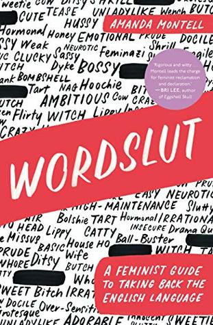 [b4e69] %Full% !Download@ Wordslut: A Feminist Guide to Taking Back the English Language - Amanda Montell *PDF%