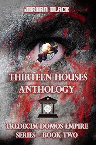 [27312] #Read@ ~Online# Thirteen Houses Anthology (Tredecim Domos Empire #2) - Jordan Black !P.D.F#