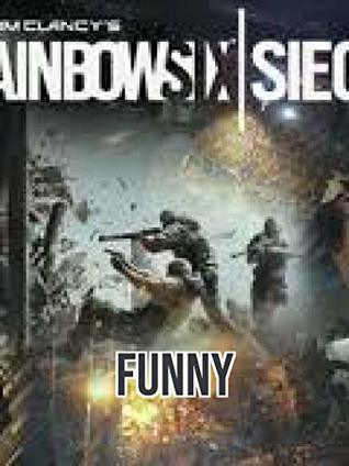 [78925] ^F.u.l.l.% %D.o.w.n.l.o.a.d^ The Best Amazing Tom Clancy Rainbow Six Siege Memes - Greatest book - Retiz Sarun ~P.D.F~