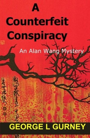 [9f724] #R.e.a.d* A Counterfeit Conspiracy: An Alan Wang Mystery - George L. Gurney @e.P.u.b#