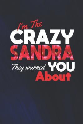 69b9e] *D.o.w.n.l.o.a.d^ I'm The Crazy Sandra They Warned You About: First Name Funny Sayings Personalized Customized Names Women Girl Mother's day Gift Notebook Journal -  #e.P.u.b#