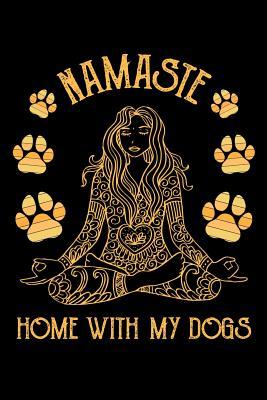 [949a8] ~R.e.a.d~ !O.n.l.i.n.e^ Namaste Home With My Dog: Journal for Yoga Classes, Yoga Poses Notebook, Yoga Teacher Gifts - Yoga Moments #P.D.F%