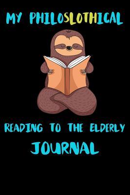 [3eaf9] ~Full@ ^Download* My Philoslothical Reading To The Elderly Journal: Blank Lined Notebook Journal Gift Idea For (Lazy) Sloth Spirit Animal Lovers -  !P.D.F~