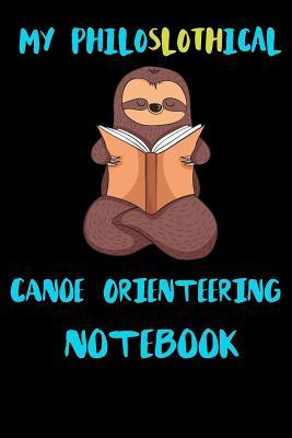[ad1bf] *Read% ~Online~ My Philoslothical Canoe Orienteering Notebook: Blank Lined Notebook Journal Gift Idea For (Lazy) Sloth Spirit Animal Lovers -  @ePub%