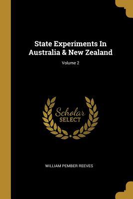 [3d622] %Full~ ^Download# State Experiments In Australia & New Zealand; Volume 2 - William Pember Reeves #P.D.F^
