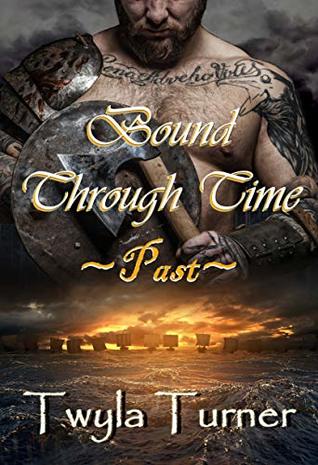 [f35d3] #Full# *Download^ Bound Through Time: Past (Viking Brothers #1) - Twyla Turner ~e.P.u.b%
