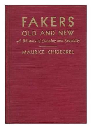 [3e7ec] !R.e.a.d^ Fakers, Old and New: A History of Cunning and Stupidity - Maurice Chideckel %e.P.u.b*