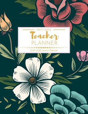 [ca824] ^R.e.a.d~ Teacher Planner Pretty Simple 2019-2020: Weekly and Monthly Teacher Planner Academic Year Lesson Plan and Record Book (July 2019 through June 2020) -  @ePub*
