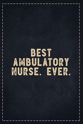 [a838b] %Read@ #Online! The Funny Office Gag Gifts: Best Ambulatory Nurse. Ever. Composition Notebook Lightly Lined Pages Daily Journal Blank Diary Notepad 6x9 - Theofficeboss %e.P.u.b#