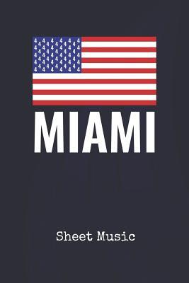 05237] !D.o.w.n.l.o.a.d@ Sheet Music: Miami Florida U.S. Blank Writing Journal Patriotic Stars & Stripes Red White & Blue Cover Daily Diaries for Journalists & Writers Note Taking Write about your Life & Interests - Starsandstripes Publications ~PDF*