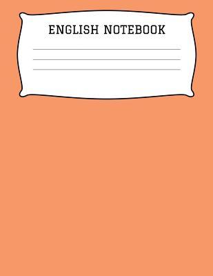 [3c0fa] ~R.e.a.d* English Notebook: A 8.5x11 Inch Matte Softcover Paperback Notebook Journal With 120 Blank Lined Pages - Wide Ruled Paper -  #e.P.u.b@