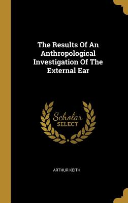 [6aa03] #Read@ The Results of an Anthropological Investigation of the External Ear - Arthur Keith #P.D.F*