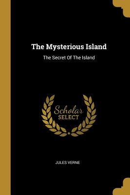 [661bb] ^Read* The Mysterious Island: The Secret of the Island - Jules Verne ~ePub^