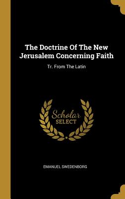 [723cb] ~R.e.a.d@ The Doctrine of the New Jerusalem Concerning Faith: Tr. from the Latin - Emanuel Swedenborg ~PDF@