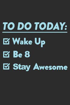 [3e4c1] @Read^ ~Online! 8 Year Old To Do List Blue: Blank Lined Journal, Notebook, Diary, Planner Awesome Happy 8th Birthday 8 Years Old Gift For Boys And Girls - Furrr Corp Publishing %ePub^
