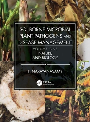 [c320f] ~F.u.l.l.# ~D.o.w.n.l.o.a.d% Soilborne Microbial Plant Pathogens and Disease Management, Volume One: Nature and Biology - P Narayanasamy %P.D.F^