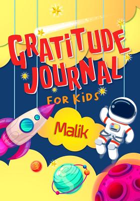 [98eb9] ^Download* Gratitude Journal for Kids Malik: Gratitude Journal Notebook Diary Record for Children With Daily Prompts to Practice Gratitude and Mindfulness Children Happiness Notebook - Grateful Mindset Publishing %e.P.u.b@