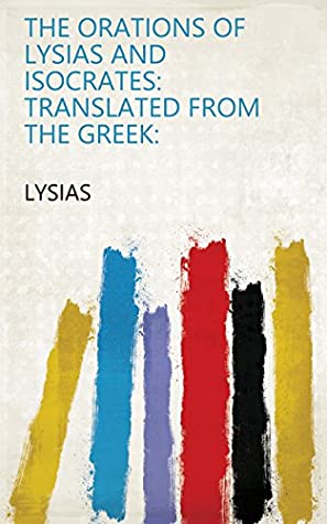 [3e44f] %Read@ @Online~ The orations of Lysias and Isocrates: translated from the Greek: - Lysias !ePub*