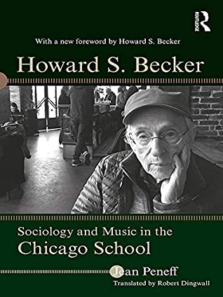 [30f03] !R.e.a.d^ Howard S. Becker: Sociology and Music in the Chicago School - Jean Peneff #PDF~