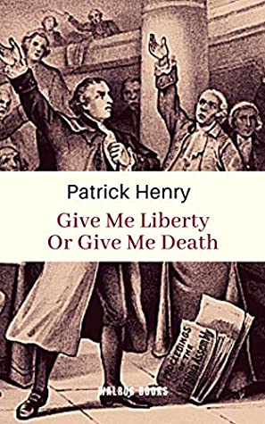 [dd2c1] ^Download~ Give Me Liberty Or Give Me Death (Illustrated) - Patrick Henry @PDF*