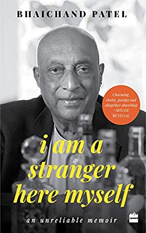 [e430d] #F.u.l.l.@ ^D.o.w.n.l.o.a.d* I Am a Stranger Here Myself: An Unreliable Memoir - Bhaichand Patel ~ePub^