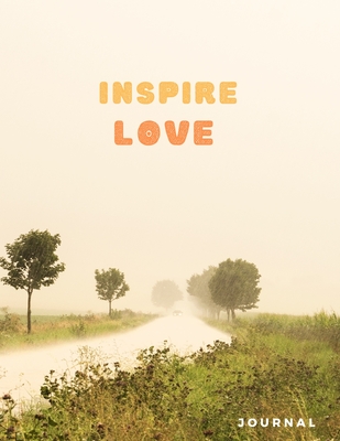 [cbd5c] !Full* !Download^ Journal To Write In: Inspire Love - Inspirational Journal: Notebooks for Women & Girls - Words of Love Journals for Women %PDF^