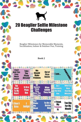 [09410] %R.e.a.d% ~O.n.l.i.n.e% 20 Beaglier Selfie Milestone Challenges: Beaglier Milestones for Memorable Moments, Socialization, Indoor & Outdoor Fun, Training Book 2 - Global Doggy !P.D.F#