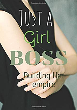 [92b22] ^R.e.a.d! %O.n.l.i.n.e# Just a Girl Boss Building Her Empire: Task List Manager, Project Planner Notebook, Daily Task Manager, Business Schedule Notebook 140 Pages 7x10 (17.78 x 25.4 cm ) - Success Portal %ePub@