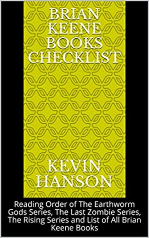 [56372] ^Read* %Online* Brian Keene Books Checklist: Reading Order of The Earthworm Gods Series, The Last Zombie Series, The Rising Series and List of All Brian Keene Books - Kevin Hanson ~ePub#