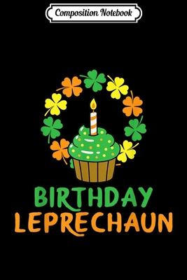 [8cbb5] !R.e.a.d# !O.n.l.i.n.e@ Composition Notebook: Lucky Leprechaun Born St Paddy Day & Irish Clover Bday Journal/Notebook Blank Lined Ruled 6x9 100 Pages - Judith Eckert #P.D.F@