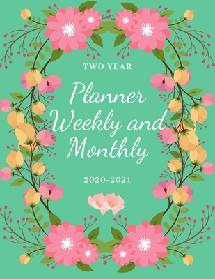 6409e] *D.o.w.n.l.o.a.d# Two Year Planner Weekly And Monthly 2020-2021: Daily Planners Calendar Jan 2020 - Dec 2021 To Do List Inspirational Quotes Size 8.5 X 11 Inches - Alinda Sandy %P.D.F~