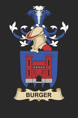 [c410e] %Download% Burger: Burger Coat of Arms and Family Crest Notebook Journal (6 x 9 - 100 pages) - Burger Family ^P.D.F^