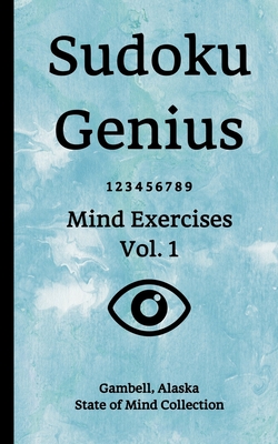 [df6e1] !Read@ Sudoku Genius Mind Exercises Volume 1: Gambell, Alaska State of Mind Collection - Gambell Alask State of Mind Collection ~PDF*