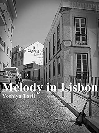 [206fb] #Full@ *Download~ Melody in Lisbon: Short travel story set in Lisbon - Yoshiya Torii %e.P.u.b@
