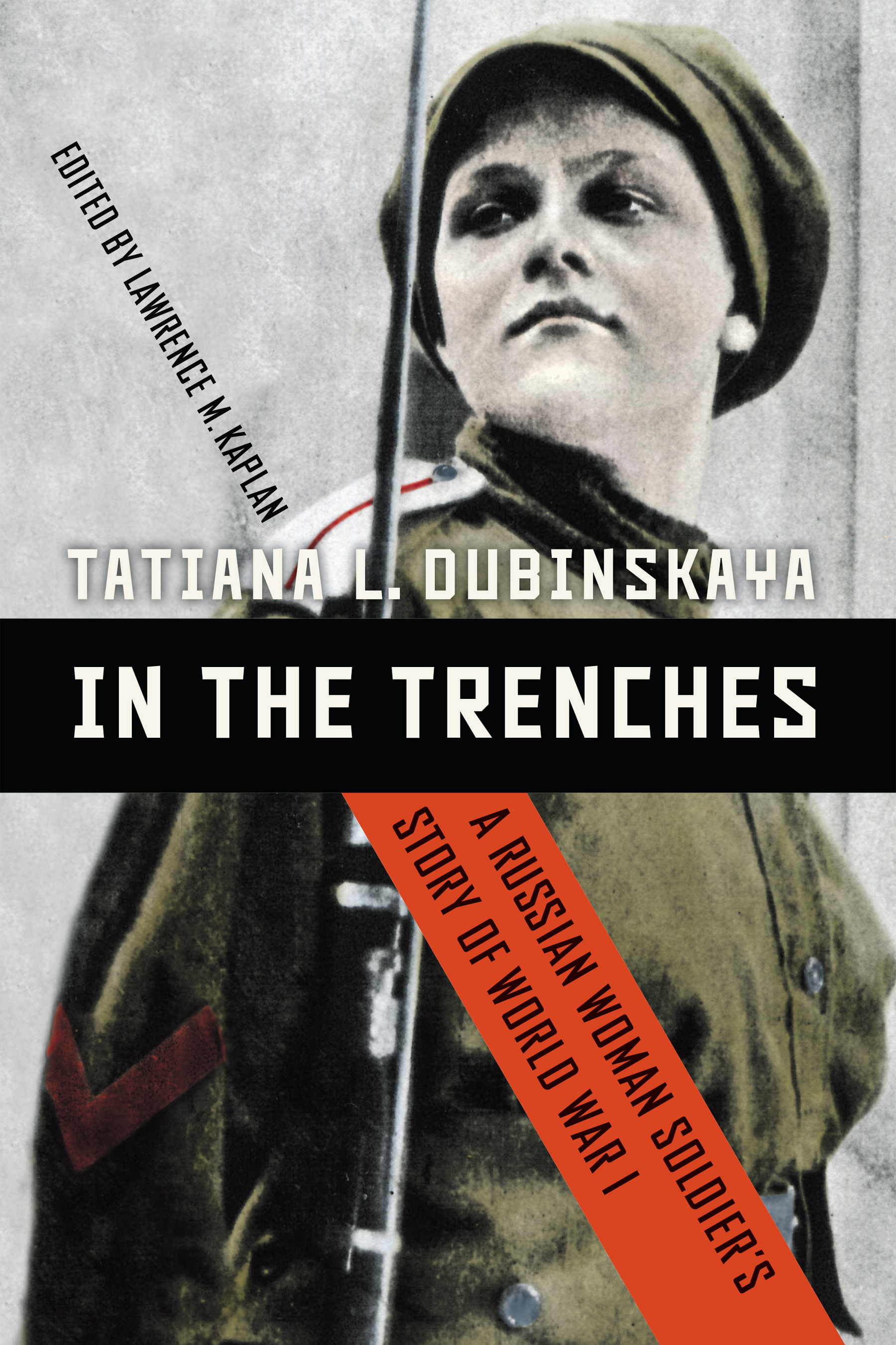 [dd38a] !R.e.a.d# In the Trenches: A Russian Woman Soldier’s Story of World War I - Tatiana Dubinskaya !e.P.u.b^