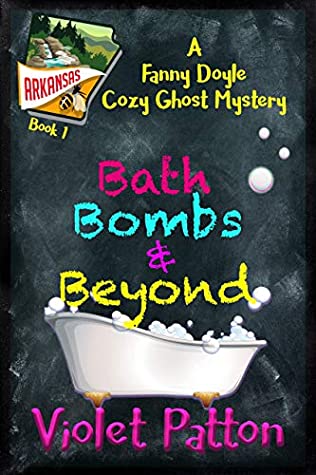 a924b] %D.o.w.n.l.o.a.d% Bath Bombs & Beyond: A Fanny Doyle Cozy Ghost Mystery - Violet Patton !ePub!