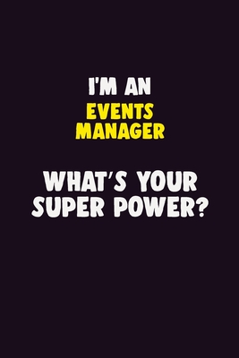 [c4599] ^Read* I'M An Events Manager, What's Your Super Power?: 6X9 120 pages Career Notebook Unlined Writing Journal - Blue Stone Publishers ^ePub@