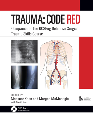 [c3abe] !Download% Trauma: Code Red: Companion to the Rcseng Definitive Surgical Trauma Skills Course - Mansoor Ali Khan *e.P.u.b!